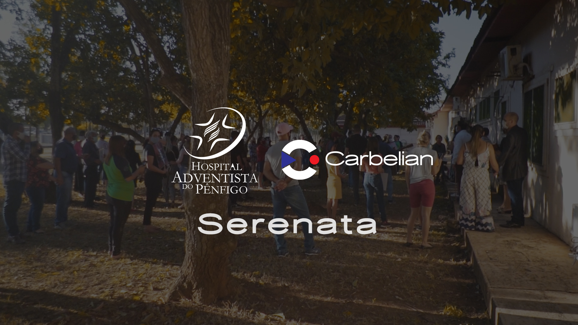 HOSPITAL ADVENTISTA DO PÊNFIGO – SERENATA (ALA COVID)