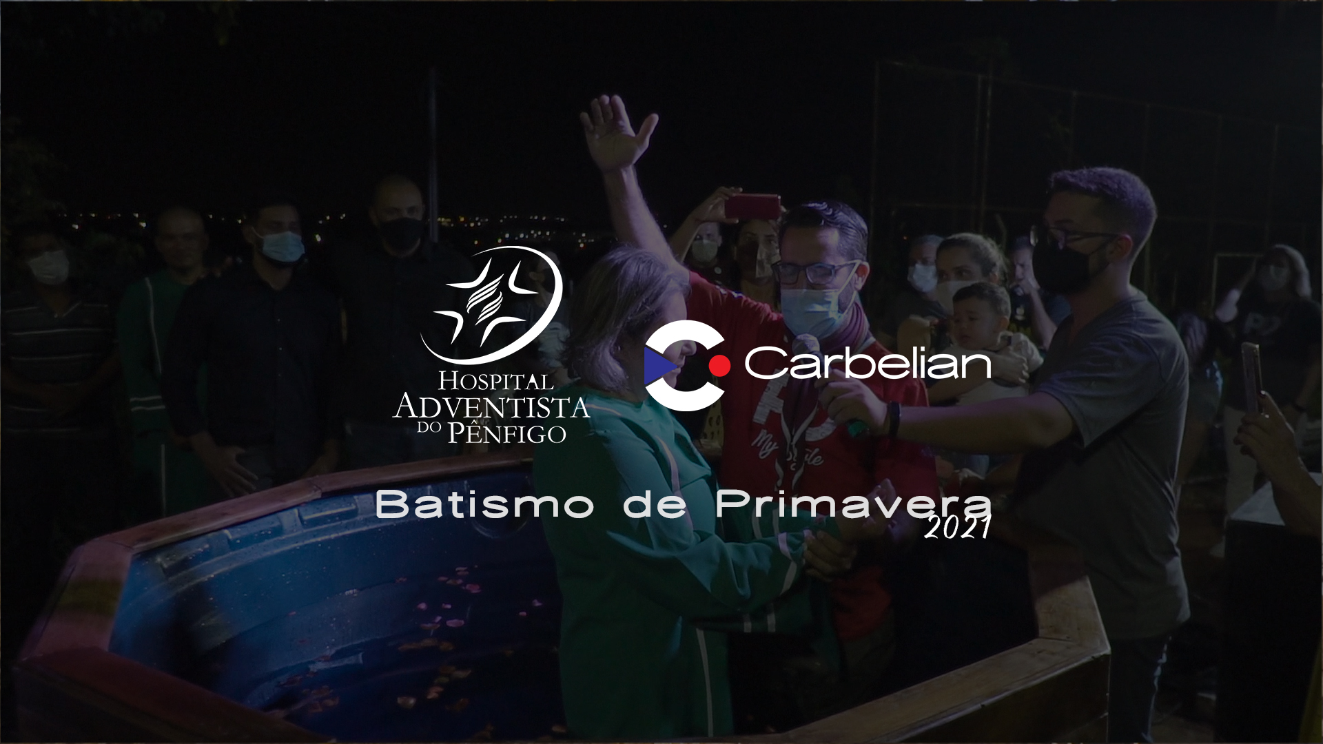 HOSPITAL ADVENTISTA DO PÊNFIGO – BATISMO PRIMAVERA 2021